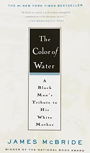 The Color of Water: A Black Man s Tribute to His White Mother