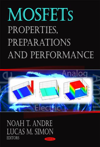 MOSFETs: Properties, Preparations and Performance
