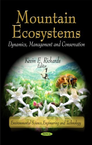 Mountain Ecosystems: Dynamics, Management & Conservation (Environmental Science, Engineering and Technology)