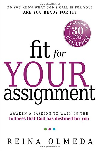 Fit for Your Assignment: A 30-Day Journey to Optimal Health Spiritually, Mentally, and Physically