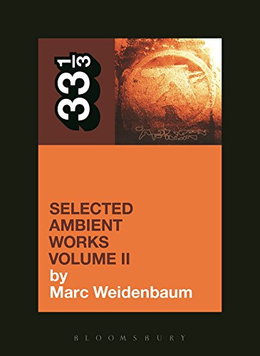 Aphex Twin s Selected Ambient Works Volume II: 2 (33 1/3)