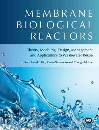 Membrane Biological Reactors: Theory, Modeling, Design, Management and Applications to Wastewater Reuse