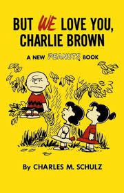 Peanuts Facsimiles: But We Love You, Charlie Brown