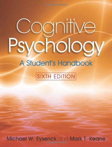 Cognitive Psychology: A Student s Handbook, 6th Edition