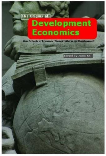 The Origins of Development Economics: How Schools of Economic Thought Have Addressed Development