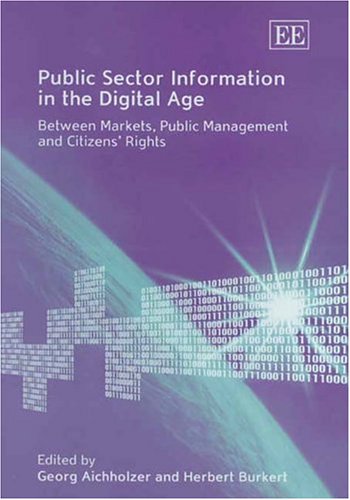 Public Sector Information in the Digital Age: Between Markets, Public Management and Citizens  Rights