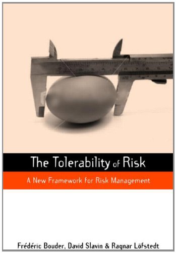 The Tolerability of Risk: A New Framework for Risk Management (Earthscan Risk in Society)