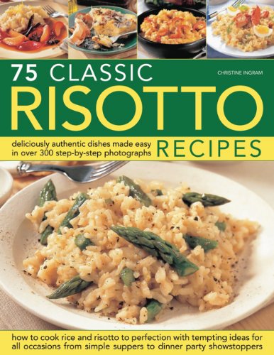 Cooking Risotto: Over 50 Recipes for a Classic Dish