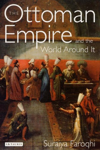 The Ottoman Empire and the World Around it (Library of Ottoman Studies)