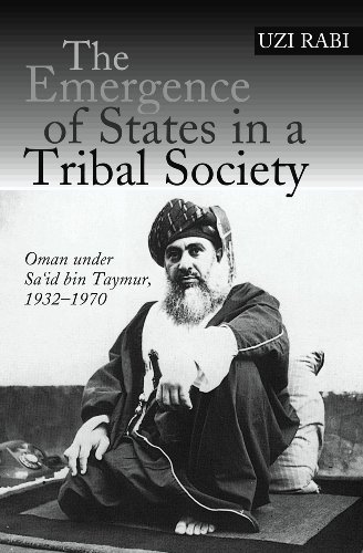 Emergence of States in a Tribal Society: Oman Under Sa id Bin Taymur, 1932-1970