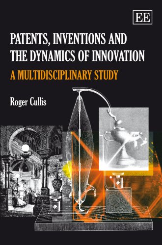 Patents, Inventions and the Dynamics of Innovation: A Multidisciplinary Study