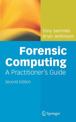 Forensic Computing: A Practitioner s Guide (Practitioner Series)