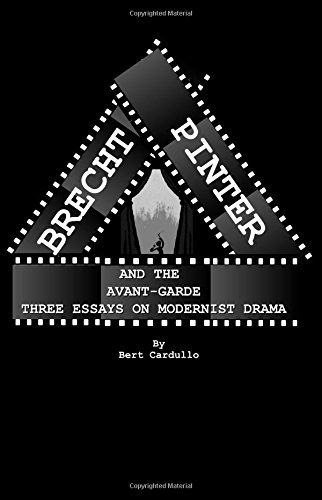 Brecht, Pinter and the Avant-garde: Three Essays on Modernist Drama