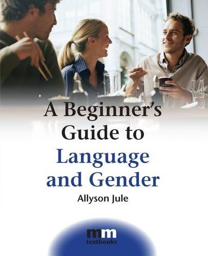 A Beginners Guide to Language and Gender (MM Textbooks)