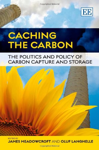 Caching the Carbon: The Politics and Policy of Carbon Capture and Storage