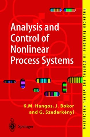 Analysis and Control of Nonlinear Process Systems (Advanced Textbooks in Control and Signal Processing)