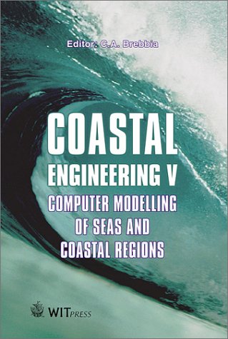 Coastal Engineering V: Computer Modelling of Seas and Coastal Regions