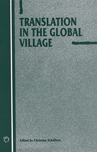 Translation in the Global Village (Current Issues in Language and Society)