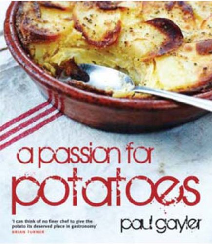 A Passion for Potatoes: Over 150 ways to enjoy potatoes