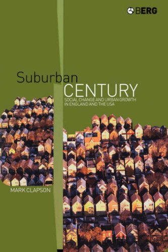 Suburban Century: Social Change and Urban Growth in England and the USA