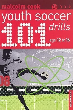 101 Youth Soccer Drills: Age 12 to 16