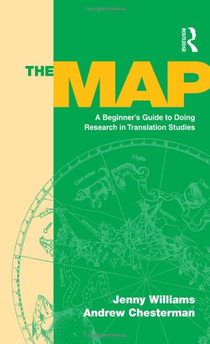 The Map: A Beginner s Guide to Doing Research in Translation Studies