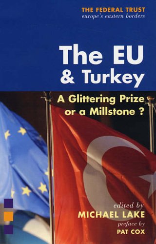 The EU and Turkey: A Glittering Prize or a Millstone? (The Federal Truse)