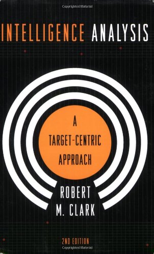 Intelligence Analysis: A Target-Centric Approach, 2nd Edition