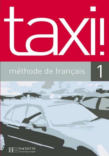 Taxi!: Livre De L eleve 1: Methode De Francais 1