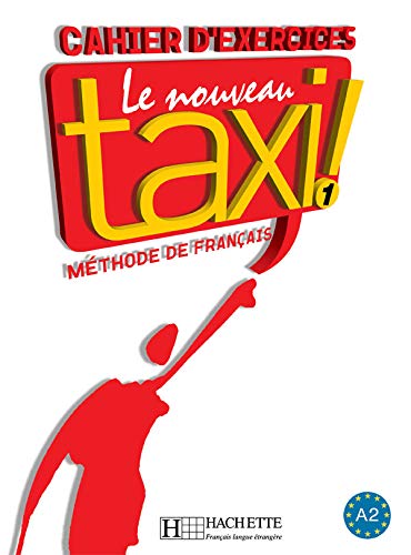 Le Nouveau Taxi!: Cahier D Exercices 1