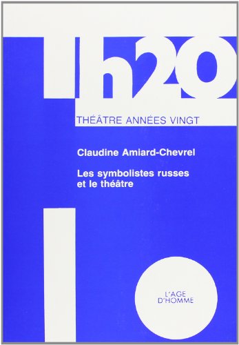 Les symbolistes russes et le théâtre (Théâtre années vingt)