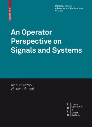 An Operator Perspective on Signals and Systems (Operator Theory: Advances and Applications)