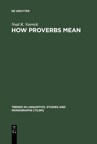 How Proverbs Mean: Semantic Studies in English Proverbs (Trends in linguistics)