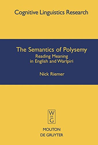 The Semantics of Polysemy: Reading Meaning in English and Warlpiri (Cognitive Linguistics Research) (Cognitive Linguistics Research [CLR])