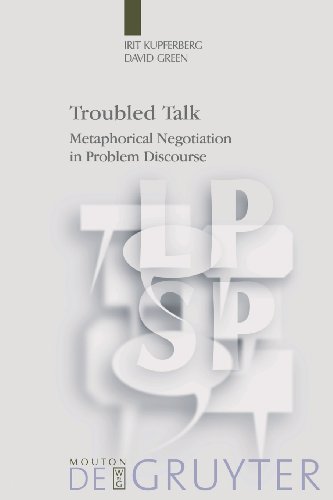 Troubled Talk: Metaphorical Negotiation in Problem Discourse (Language, Power & Social Process) (Language, Power and Social Process [LPSP])