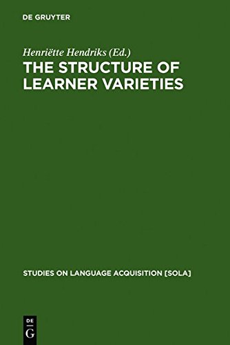 The Structure of Learner Varieties (Studies on Language Acquisition) (Studies on Language Acquisition [SOLA])