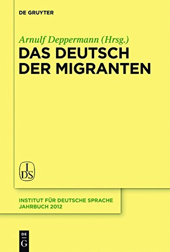 Das Deutsch Der Migranten (Jahrbuch Des Instituts F R Deutsche Sprache)