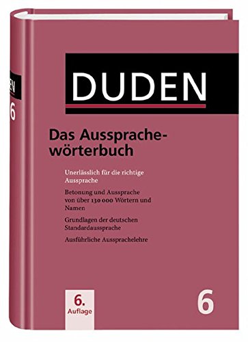 Der Duden in 12 Baenden: Bk. 6: Das Ausspracheworterbuch (Duden Series Volume 10))