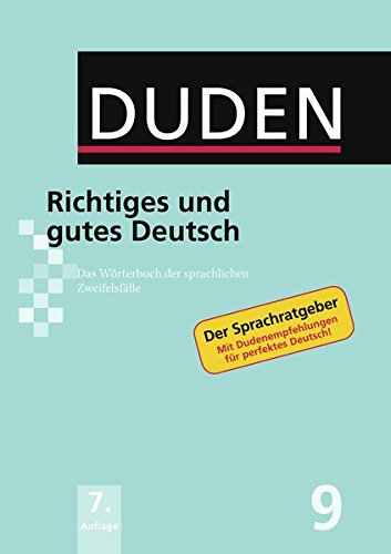 Der Duden in 12 Banden: 9 - Richtiges Und Gutes Deutsch