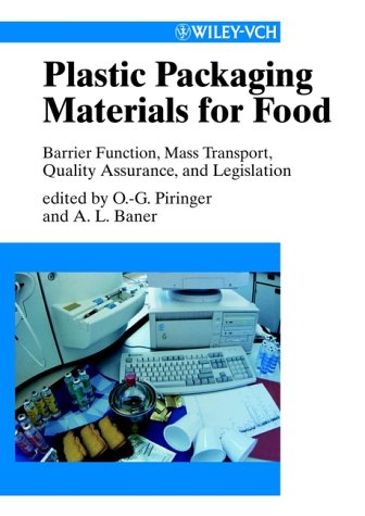 Plastic Packaging Materials for Food: Barrier Function, Mass Transport, Quality Assurance and Legislation