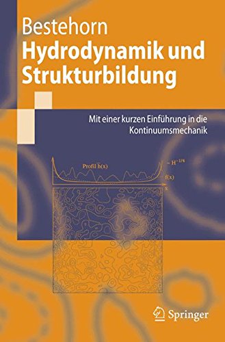 Hydrodynamik und Strukturbildung: Mit einer kurzen Einführung in die Kontinuumsmechanik: MIT Einer Kurzen Einfuhrung in Die Kontinuumsmechanik (Springer-Lehrbuch)