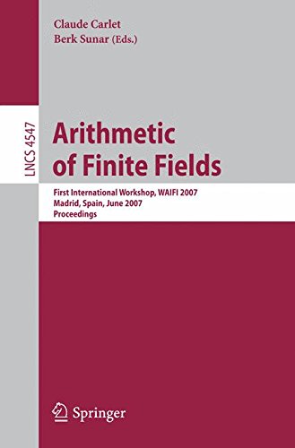 Arithmetic of Finite Fields: First International Workshop, WAIFI 2007, Madrid, Spain, June 21-22, 2007, Proceedings (Lecture Notes in Computer Science)