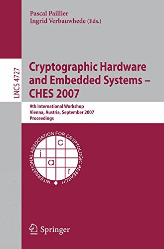 Cryptographic Hardware and Embedded Systems - CHES 2007: 9th International Workshop, Vienna, Austria, September 10-13, 2007, Proceedings (Lecture Notes in Computer Science)