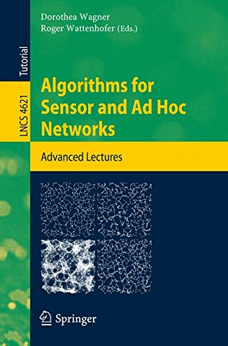 Algorithms for Sensor and Ad Hoc Networks: Advanced Lectures (Lecture Notes in Computer Science / Theoretical Computer Science and General Issues)