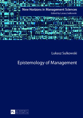 Epistemology of Management (New Horizons in Management Sciences)