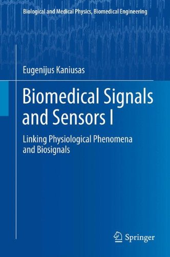 Biomedical Signals and Sensors I: Linking Physiological Phenomena and Biosignals (Biological and Medical Physics, Biomedical Engineering)