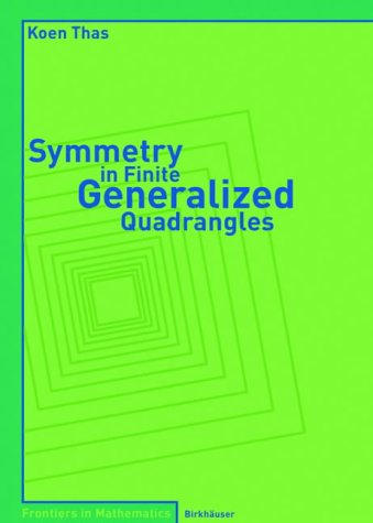 Symmetry in Finite Generalized Quadrangles (Frontiers in Mathematics)