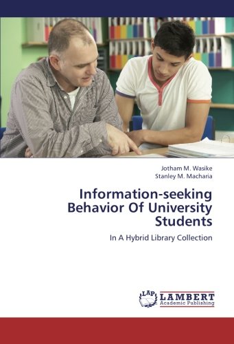 Information-seeking Behavior Of University Students: In A Hybrid Library Collection