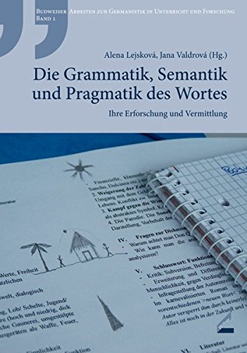 Die Grammatik, Semantik und Pragmatik des Wortes. Ihre Erforschung und Vermittlung