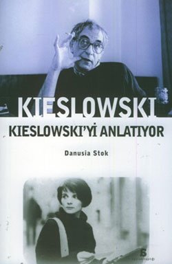 Kieslowski Kieslowski’yi Anlatıyor